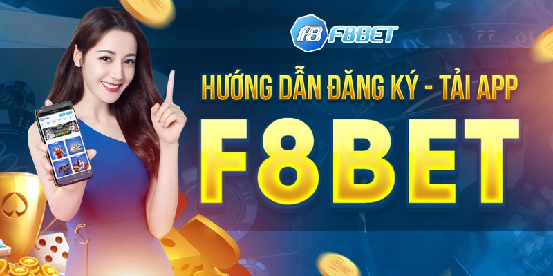 Tải app nhà cái F8Bet làm giàu cấp tốc